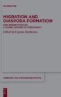Migration and Diaspora Formation : New Perspectives on a Global History of Christianity - Book