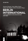 Berlin International : Literaturszenen in der geteilten Stadt (1970-1989) - Book