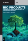 BioProducts : Green Materials for an Emerging Circular and Sustainable Economy - Book