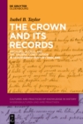 The Crown and Its Records : Archives, Access, and the Ancient Constitution in Seventeenth-Century England - eBook