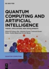 Quantum Computing and Artificial Intelligence : Training Machine and Deep Learning Algorithms on Quantum Computers - eBook