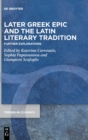 Later Greek Epic and the Latin Literary Tradition : Further Explorations - Book