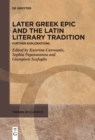 Later Greek Epic and the Latin Literary Tradition : Further Explorations - eBook