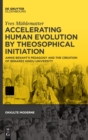 Accelerating Human Evolution by Theosophical Initiation : Annie Besant's Pedagogy and the Creation of Benares Hindu University - Book