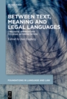Between Text, Meaning and Legal Languages : Linguistic Approaches to Legal Interpretation - eBook