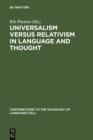 Universalism versus Relativism in Language and Thought : Proceedings of a Colloquium on the Sapir-Whorf Hypotheses - eBook