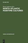 North Atlantic Maritime Cultures : Anthropological Essays on Changing Adaptations - eBook
