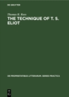 The Technique of T. S. Eliot : A Study of the Orchestration of Meaning in Eliot's Poetry - eBook