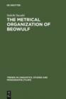 The Metrical Organization of Beowulf : Prototype and Isomorphism - eBook