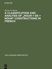 A Classification and Analysis of "Noun + De + Noun" Constructions in French - eBook
