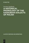 A Historical Phonology of the Kashubian Dialects of Polish - eBook