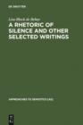 A Rhetoric of Silence and Other Selected Writings - eBook