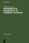Hermeneutic Biography in Rabbinic Midrash : The Body of this Death and Life - eBook