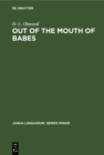 Out of the Mouth of Babes : Earliest Stages in Language Learning - eBook