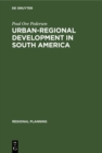 Urban-regional Development in South America : A Process of Diffusion and Integration - eBook