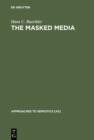 The Masked Media : Aymara Fiestas and Social Interaction in the Bolivian Highlands - eBook