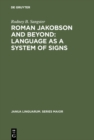 Roman Jakobson and Beyond: Language as a System of Signs : The Quest for the Ultimate Invariants in Language - eBook