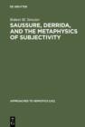 Saussure, Derrida, and the Metaphysics of Subjectivity - eBook