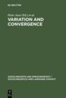Variation and Convergence : Studies in Social Dialectology - eBook