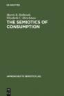 The Semiotics of Consumption : Interpreting Symbolic Consumer Behavior in Popular Culture and Works of Art - eBook