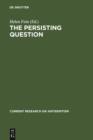 The Persisting Question : Sociological Perspectives and Social Contexts of Modern Antisemitism - eBook