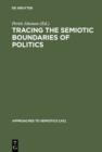 Tracing the Semiotic Boundaries of Politics - eBook