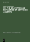 On the Grammar and Semantics of Sentence Accents - eBook