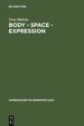 Body - Space - Expression : The Development of Rudolf Laban's Movement and Dance Concepts - eBook