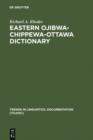 Eastern Ojibwa-Chippewa-Ottawa Dictionary - eBook