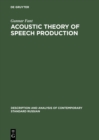 Acoustic Theory of Speech Production : With Calculations based on X-Ray Studies of Russian Articulations - eBook