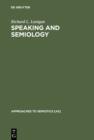 Speaking and Semiology : Maurice Merleau-Ponty's Phenomenological Theory of Existential Communication - eBook