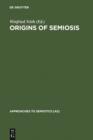 Origins of Semiosis : Sign Evolution in Nature and Culture - eBook