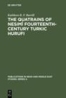 The Quatrains of Nesimi Fourteenth-Century Turkic Hurufi : With Annotated Translations of the Turkic and Persian Quatrains from the Hekimoglu Ali Pasa MS - eBook