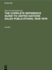 The Complete Reference Guide to United Nations Sales Publications, 1946-1978 : Volume I: The Catalogue, Volume II: Indexes - eBook