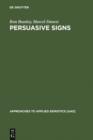 Persuasive Signs : The Semiotics of Advertising - eBook