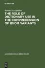 The Role of Dictionary Use in the Comprehension of Idiom Variants - eBook