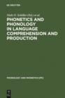 Phonetics and Phonology in Language Comprehension and Production : Differences and Similarities - eBook