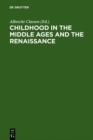 Childhood in the Middle Ages and the Renaissance : The Results of a Paradigm Shift in the History of Mentality - eBook