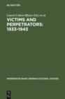Victims and Perpetrators: 1933-1945 : (Re)Presenting the Past in Post-Unification Culture - eBook