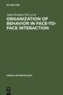 Organization of Behavior in Face-to-Face Interaction - eBook