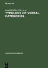Typology of Verbal Categories : Papers Presented to Vladimir Nedjalkov on the Occasion of his 70th Birthday - eBook