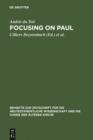 Focusing on Paul : Persuasion and Theological Design in Romans and Galatians - eBook