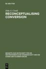 Reconceptualising Conversion : Patronage, Loyalty, and Conversion in the Religions of the Ancient Mediterranean - eBook