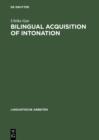Bilingual Acquisition of Intonation : A Study of Children Speaking German and English - eBook