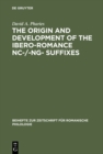 The Origin and Development of the Ibero-Romance -nc-/-ng- Suffixes - eBook