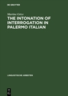 The Intonation of Interrogation in Palermo Italian : Implications for intonation theory - eBook