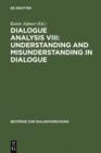 Dialogue Analysis VIII: Understanding and Misunderstanding in Dialogue : Selected Papers from the 8th IADA Conference, Goteborg 2001 - eBook