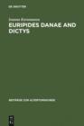 Euripides Danae and Dictys : Introduction, Text and Commentary - eBook