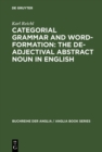 Categorial Grammar and Word-Formation: The De-adjectival Abstract Noun in English - eBook