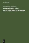 Managing the Electronic Library : A Practical Guide for Information Professionals - eBook